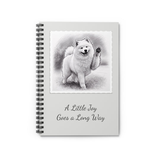 Samoyed Joy Spiral Notebook — "A Little Joy Goes a Long Way" Ruled Journal